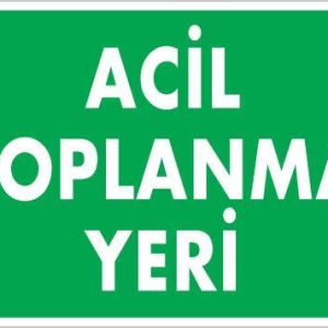 Acil Toplanma Yeri Uyarı Levhası 25x35 KOD:51