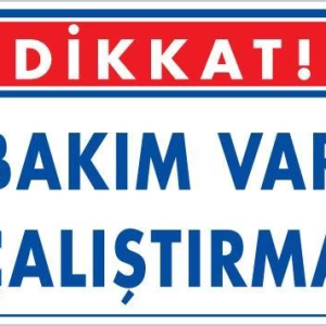 Bakım Var Uyarı Levhası 25x35 KOD:218