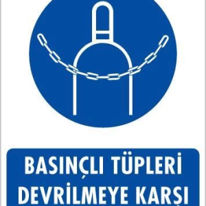 Basınçlı Tüpleri Devrilmeye Karşı Zincirle Uyarı Levhası 25x35 KOD: 701