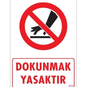 Dokunmak Yasaktır Uyarı Levhası 25x35 KOD: 404