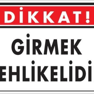 Girmek Tehlikelidir Uyarı Levhası 25x35 KOD:1401