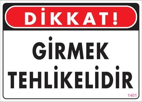 Girmek Tehlikelidir Uyarı Levhası 25x35 KOD:1401 1 Girmek Tehlikelidir Uyarı Levhası 25x35 KOD:1401