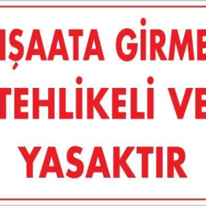İnşaata Girmek Yasaktır Uyarı Levhası 25x35 KOD:453