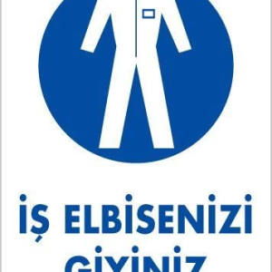 İş Elbisenizi Giyiniz Uyarı Levhası 25x35 KOD:1