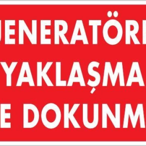 Jeneratöre Yaklaşma Uyarı Levhası 25x35 KOD:1131