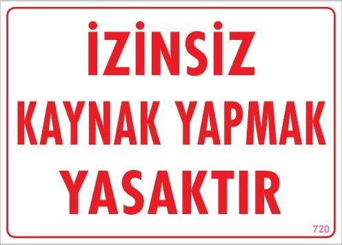 Kaynak Yapmak Yasaktır Uyarı Levhası 25x35 KOD:720 1 Kaynak Yapmak Yasaktır Uyarı Levhası 25x35 KOD:720