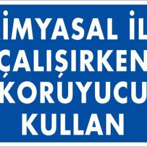 Kimyasal Koruyucu Kullan Uyarı Levhası 25x35 KOD:793