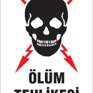Ölüm Tehlikesi Uyarı Levhası 25x35 KOD:1104