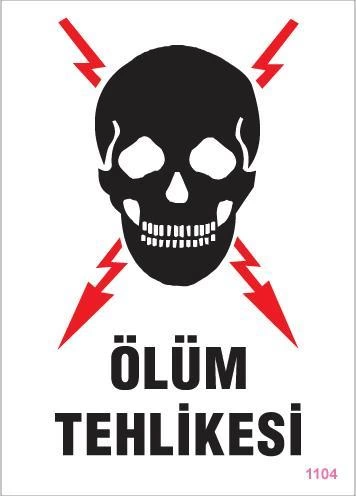 Ölüm Tehlikesi Uyarı Levhası 25x35 KOD:1104 1 Ölüm Tehlikesi Uyarı Levhası 25x35 KOD:1104