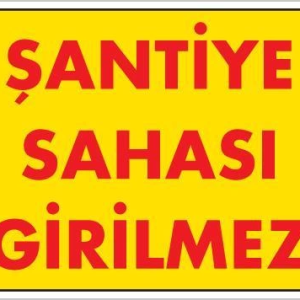 Şantiye Sahası Uyarı Levhası 25x35 KOD:1405