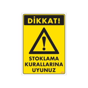 Stoklama Kurallarına Uyunuz Levhası 25x35 Kod: 602