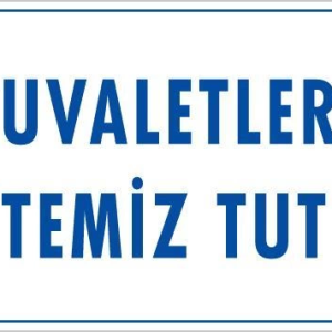 Tuvaletleri Temiz Tut Uyarı Levhası 25x35 KOD: 1222