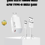 67W Süper Hızlı Şarj Adaptörü ve Kablo Seti – Güvenli, Kompakt ve Ergonomik Tasarım