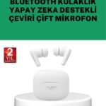 Gerçek Zamanlı Çeviri Özellikli Kablosuz Kulaklık Profesyonel Kullanım